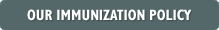 Our Immunization Policy